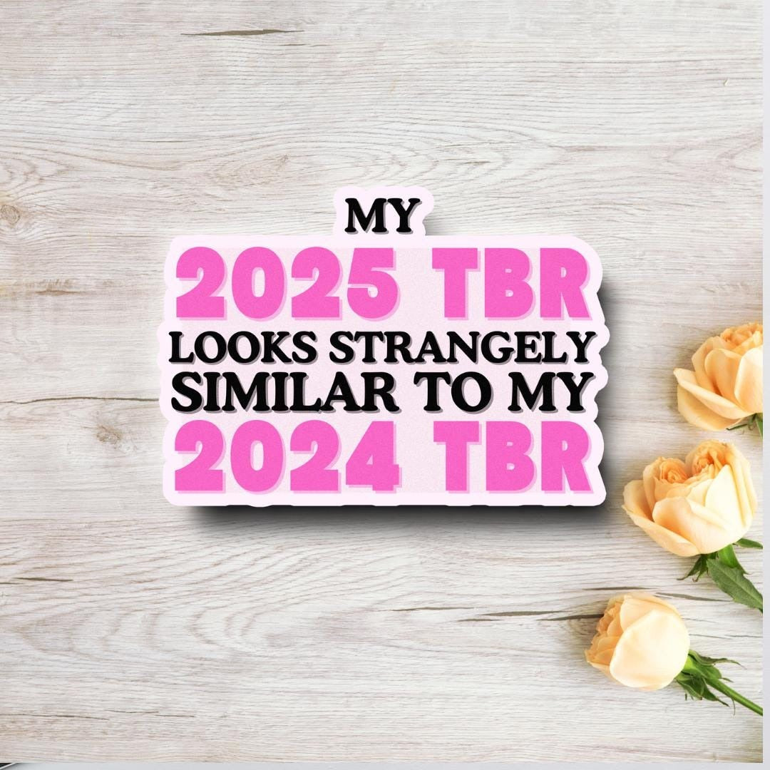 Funny TBR Pile Sticker - 2025 Reading Goals Vinyl Decal - 3" Book Humor Sticker
